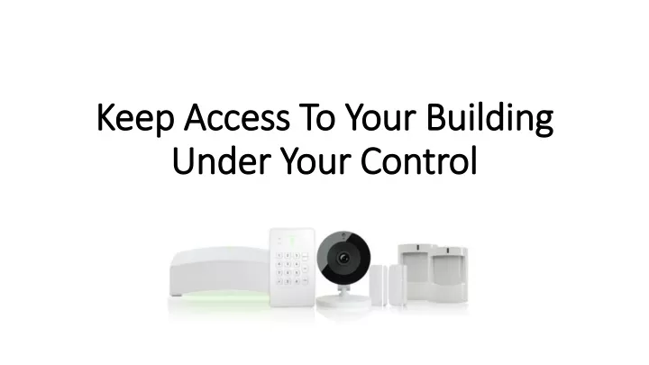 keep access to your building under your control