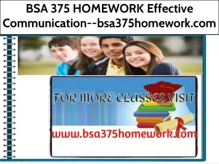 BSA 375 HOMEWORK Effective Communication--bsa375homework.com