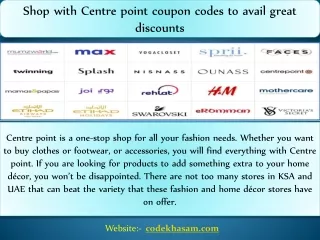 Shop with Centre point coupon codes to avail great discounts