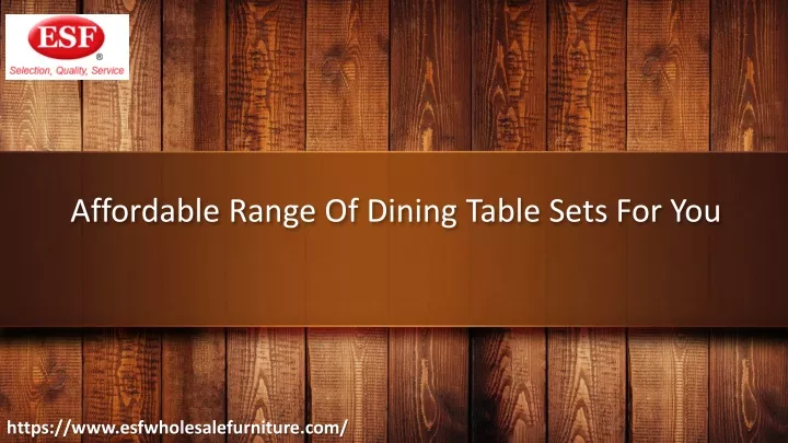 affordable range of dining table sets for you