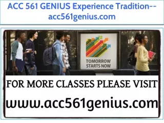 ACC 561 GENIUS Experience Tradition--acc561genius.com