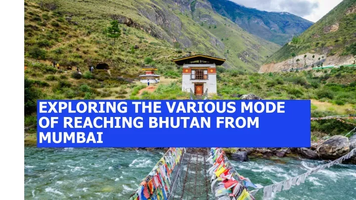 exploring the various mode of reaching bhutan