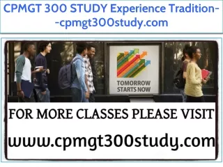 CPMGT 300 STUDY Experience Tradition--cpmgt300study.com