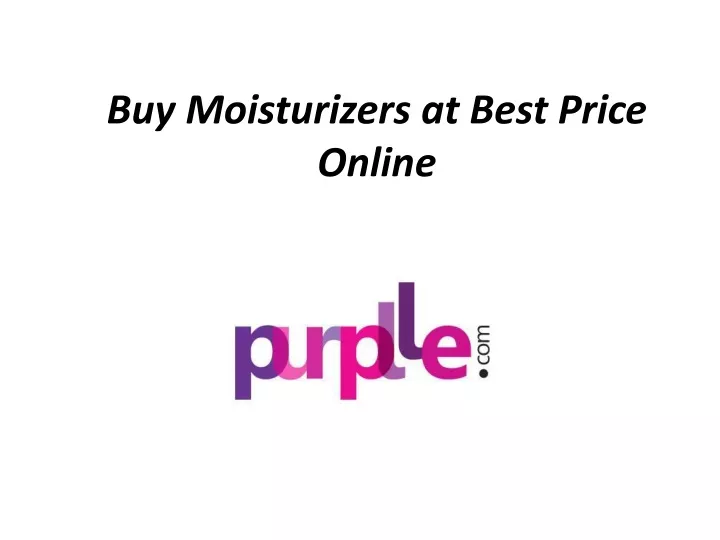 buy moisturizers at best price online
