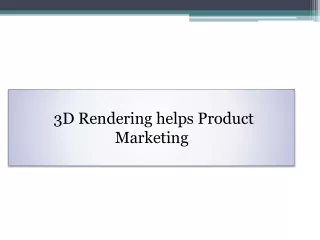 3d rendering helps product marketing