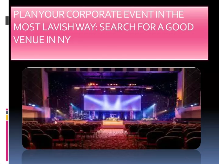 plan your corporate event in the most lavish way search for a good venue in ny