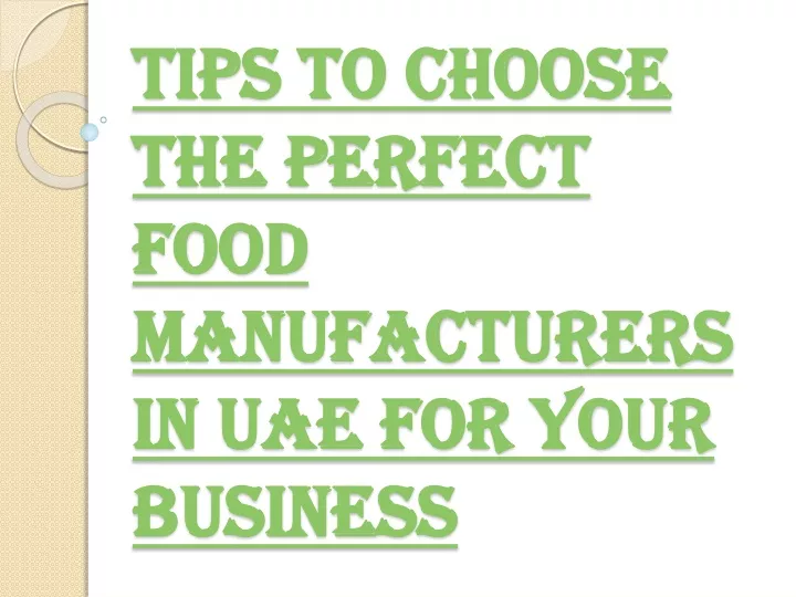 tips to choose the perfect food manufacturers in uae for your business