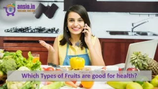 Which types of fruits are good for health