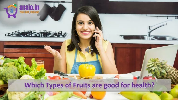 which t ypes of fruits are good for health