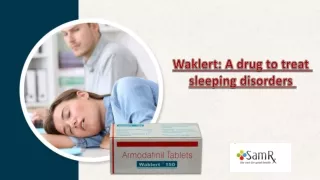 Waklert: A drug to treat sleeping disorders