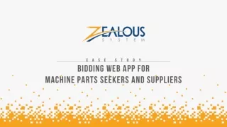 Bidding Web App For Machine Parts Seekers And Suppliers | Zealous System