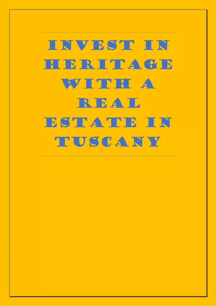 invest in heritage with a real estate in tuscany