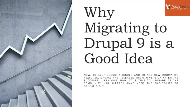 why migrating to drupal 9 is a good idea