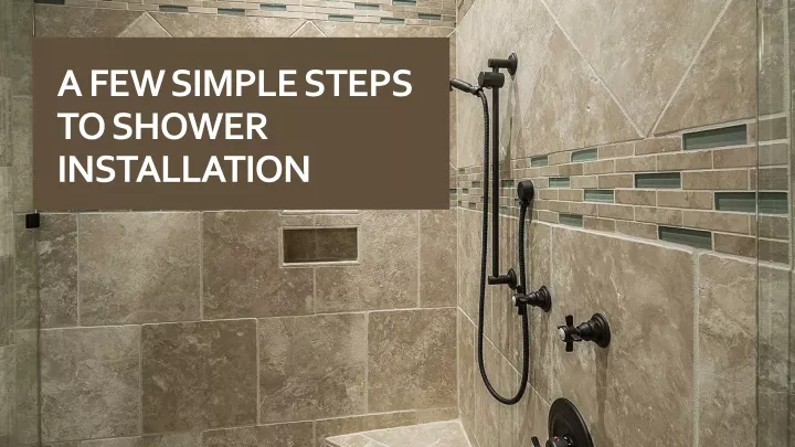 a few simple steps to shower installation