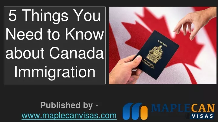 5 things you need to know about canada immigration