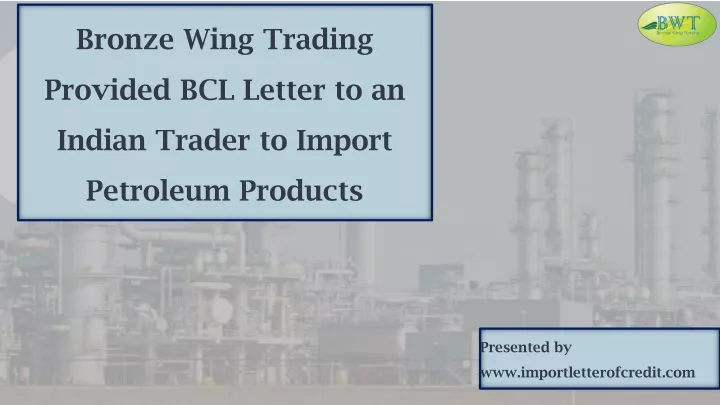 bronze wing trading provided bcl letter to an indian trader to import petroleum products