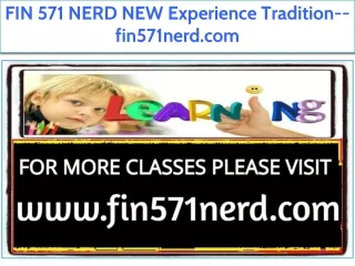FIN 571 NERD NEW Experience Tradition--fin571nerd.com