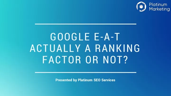 google e a t actually a ranking factor or not