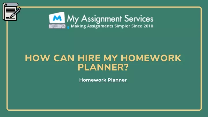 how can hire my homework planner
