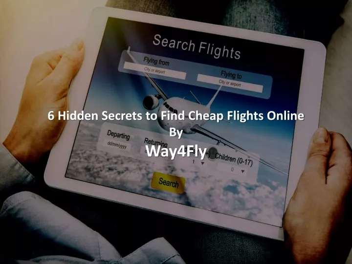 6 hidden secrets to find cheap flights online