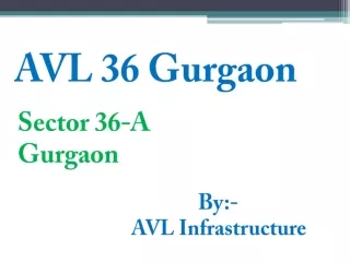 AVL Sector 36A Gurgaon | Affordable Housing Property