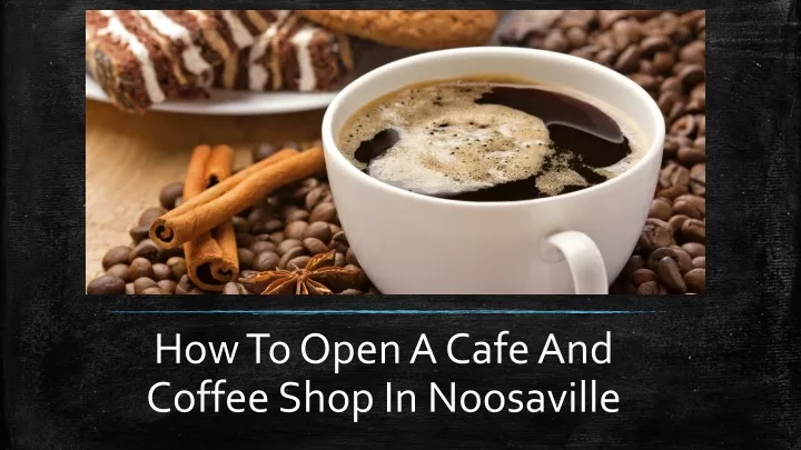 how to open a cafe and coffee shop in noosaville