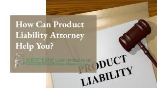 how can product liability attorney help you
