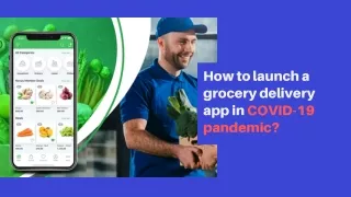 How to launch a grocery delivery app in COVID-19 pandemic?