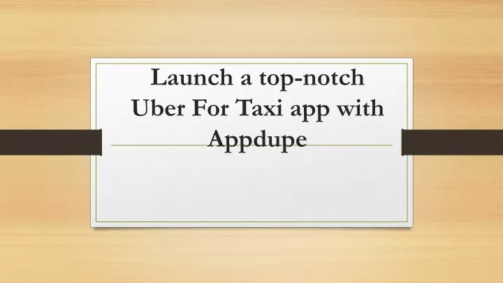 launch a top notch uber for taxi app with appdupe