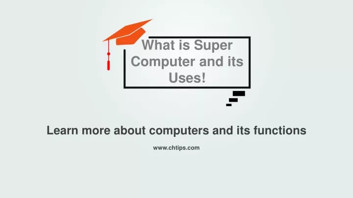 what is super computer and its uses