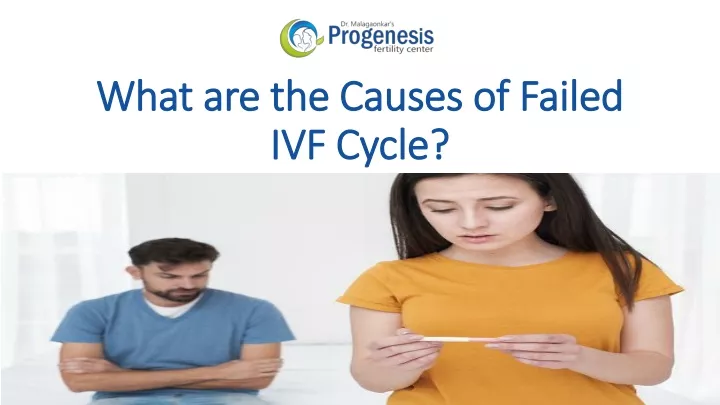 what are the causes of failed ivf cycle