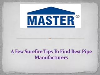 a few surefire tips to find best pipe manufacturers