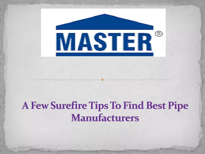 a few surefire tips to find best pipe manufacturers