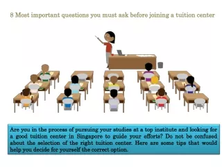 Some  important questions you must ask before joining a tuition center