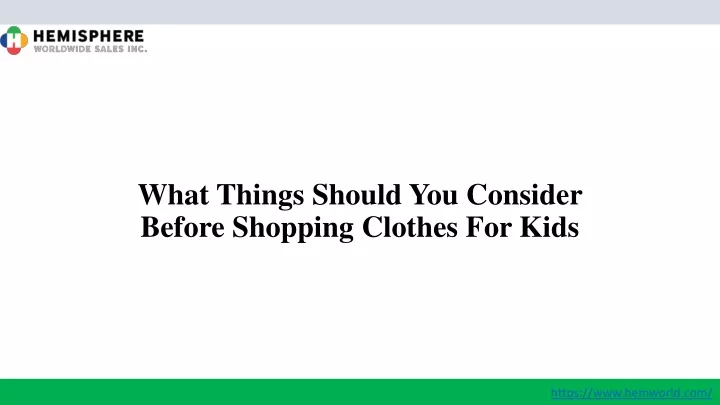 what things should you consider before shopping clothes for kids