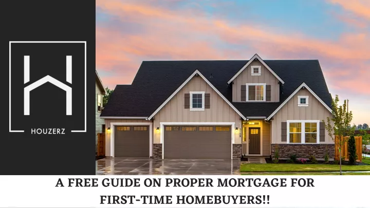 a free guide on proper mortgage for first time