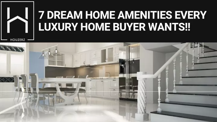 7 dream home amenities every luxury home buyer