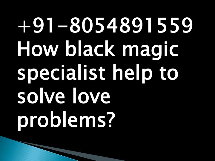 91 8054891559 how black magic specialist help