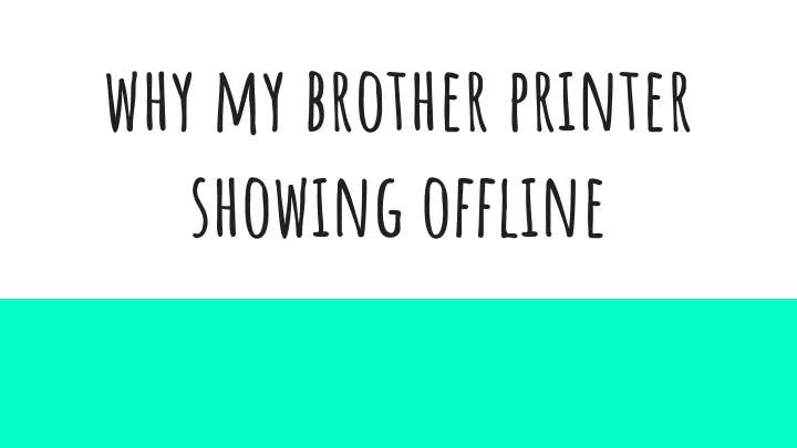 why my brother printer showing offline