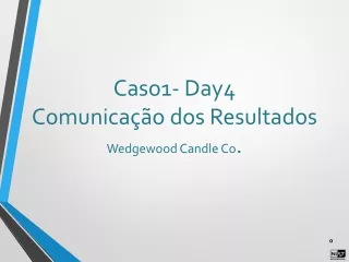 caso1 day4 comunica o dos resultados wedgewood candle co