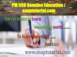PM 598 Genuine Education / snaptutorial.com