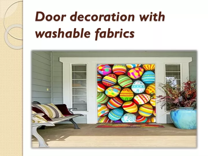 door decoration with washable fabrics