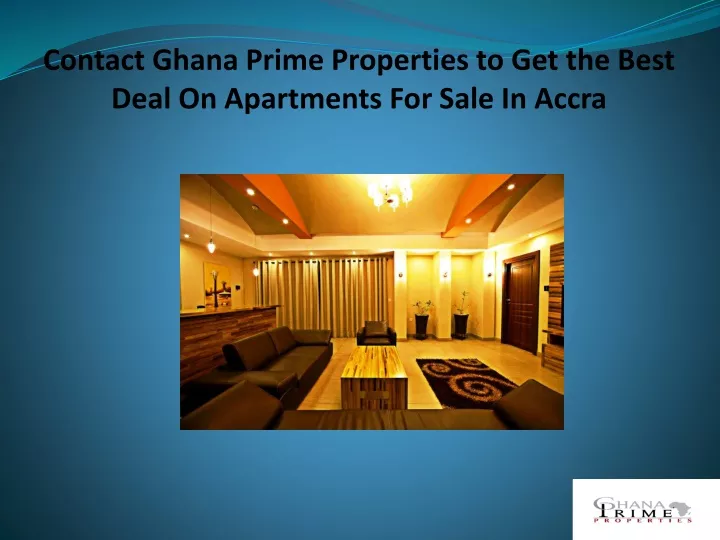contact ghana prime properties to get the best