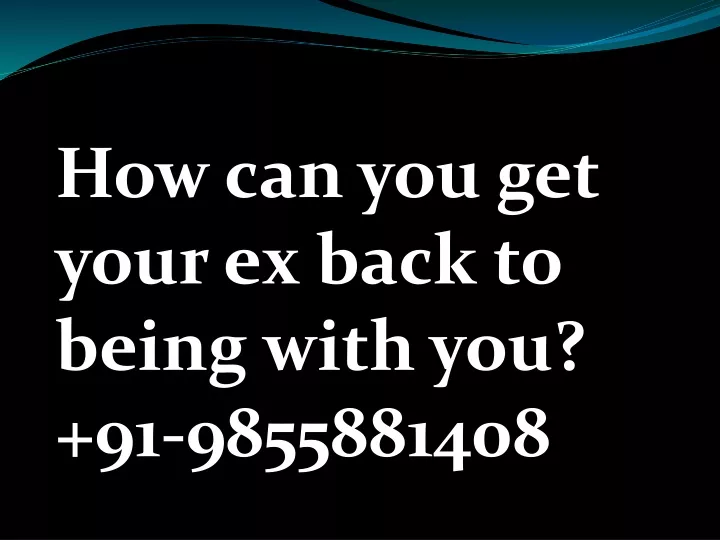 how can you get your ex back to being with