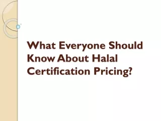 What Everyone Should Know About Halal Certification Pricing?