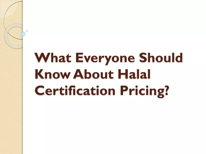 what everyone should know about halal certification pricing