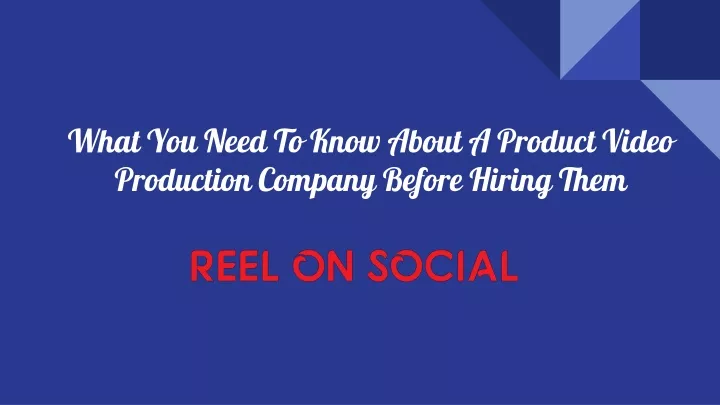 what you need to know about a product video production company before hiring them