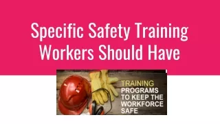 specific safety training workers should have