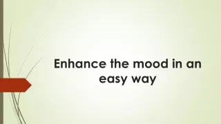 enhance the mood in an easy way