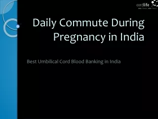 daily commute during pregnancy in india
